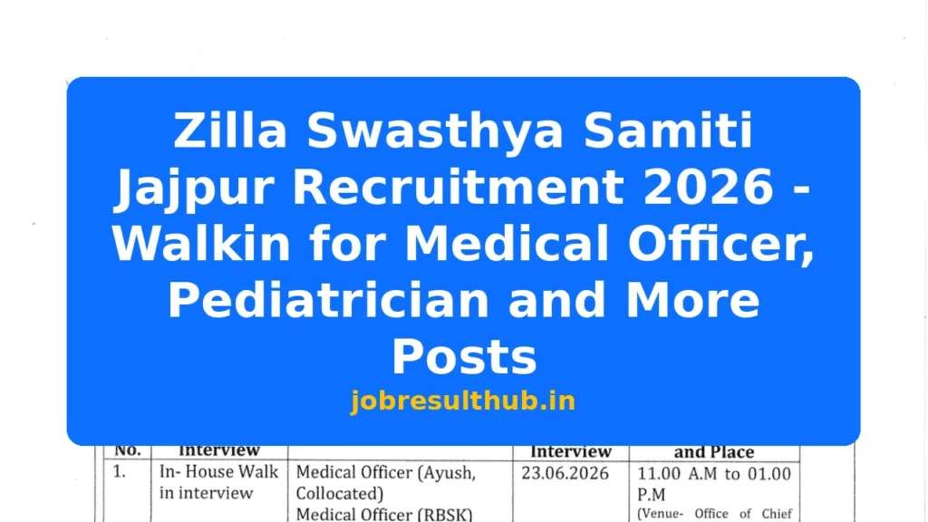 Zilla Swasthya Samiti Jajpur Recruitment 2026 - Walkin for Medical Officer, Pediatrician and More Posts - 2026 Posts