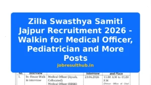 Zilla Swasthya Samiti Jajpur Recruitment 2026 - Walkin for Medical Officer, Pediatrician and More Posts - 2026 Posts