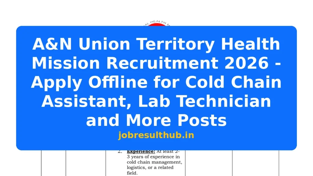 A&N Union Territory Health Mission Recruitment 2026 - Apply Offline for Cold Chain Assistant, Lab Technician and More Posts - 2026 Posts