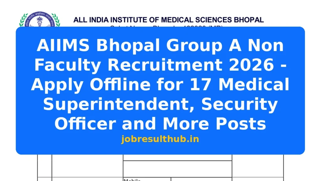 AIIMS Bhopal Group A Non Faculty Recruitment 2026 - Apply Offline for 17 Medical Superintendent, Security Officer and More Posts - 2026 Posts