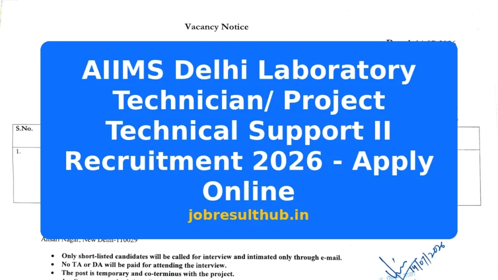 AIIMS Delhi Laboratory Technician/ Project Technical Support II Recruitment 2026 - Apply Online - 2026 Posts