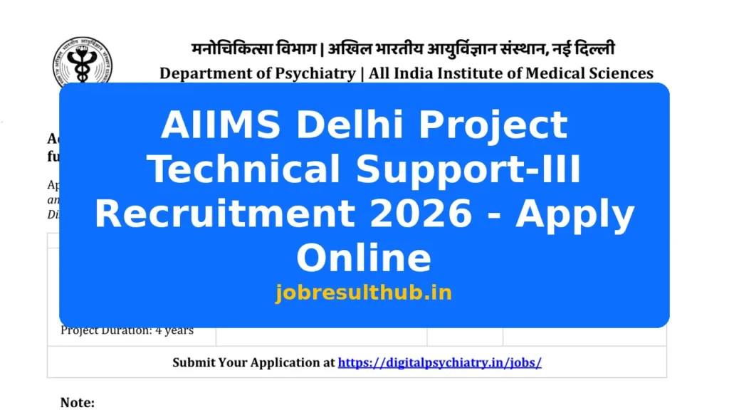 AIIMS Delhi Project Technical Support-III Recruitment 2026 - Apply Online - 2026 Posts