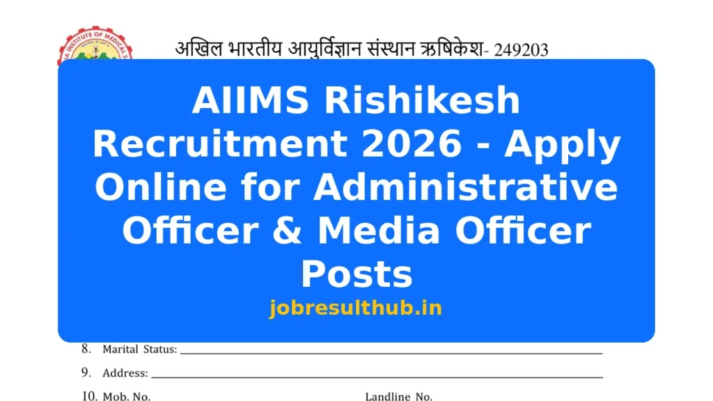 AIIMS Rishikesh Recruitment 2026 - Apply Online for Administrative Officer & Media Officer Posts - 2026 Posts