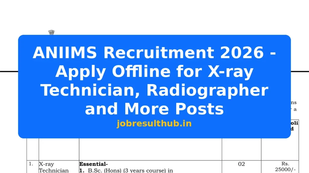 ANIIMS Recruitment 2026 - Apply Offline for X-ray Technician, Radiographer and More Posts - 2026 Posts