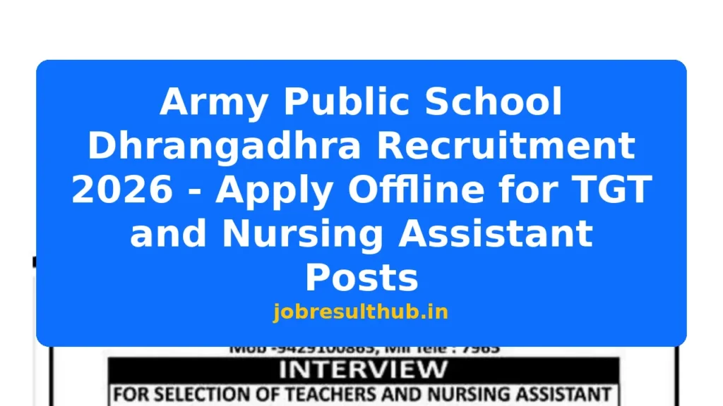 Army Public School Dhrangadhra Recruitment 2026 - Apply Offline for TGT and Nursing Assistant Posts - 2026 Posts
