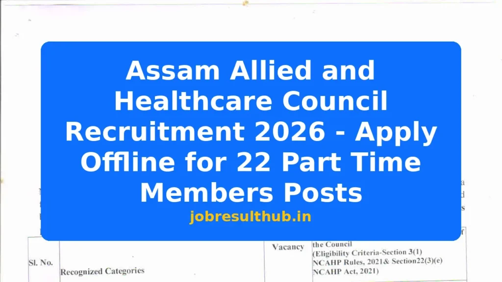Assam Allied and Healthcare Council Recruitment 2026 - Apply Offline for 22 Part Time Members Posts - 2026 Posts