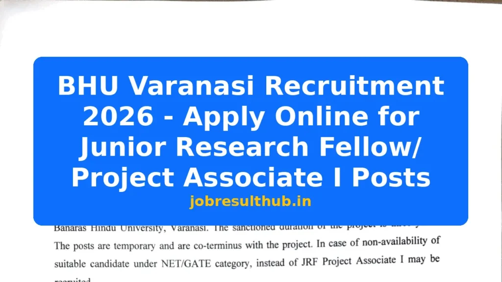 BHU Varanasi Recruitment 2026 - Apply Online for Junior Research Fellow/ Project Associate I Posts - 2026 Posts