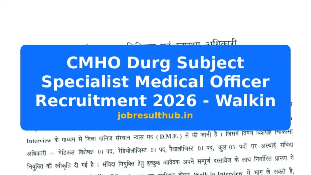 CMHO Durg Subject Specialist Medical Officer Recruitment 2026 - Walkin - 2026 Posts
