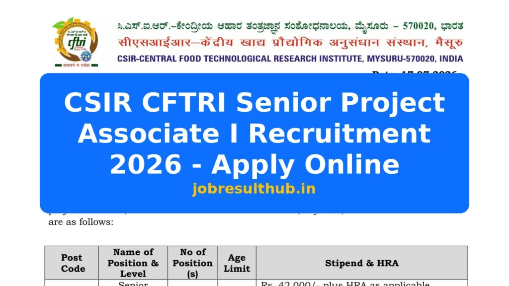 CSIR CFTRI Senior Project Associate I Recruitment 2026 - Apply Online - 2026 Posts