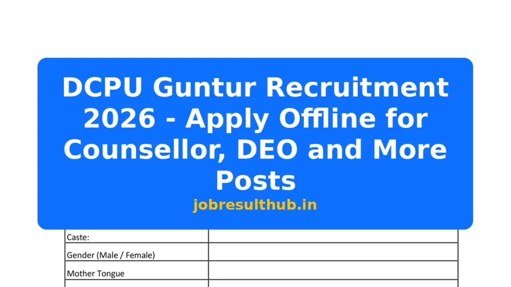 DCPU Guntur Recruitment 2026 - Apply Offline for Counsellor, DEO and More Posts - 2026 Posts