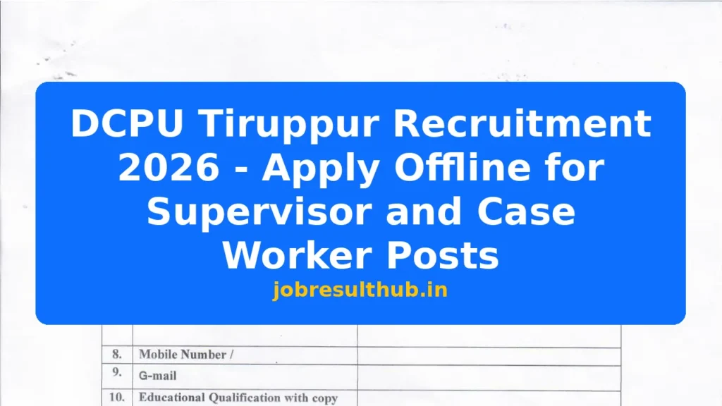 DCPU Tiruppur Recruitment 2026 - Apply Offline for Supervisor and Case Worker Posts - 7 Posts