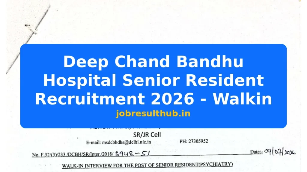 Deep Chand Bandhu Hospital Senior Resident Recruitment 2026 - Walkin - 2026 Posts