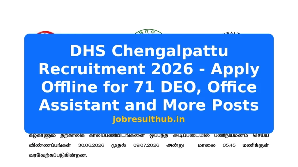 DHS Chengalpattu Recruitment 2026 - Apply Offline for 71 DEO, Office Assistant and More Posts - 2026 Posts