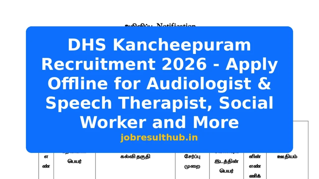 DHS Kancheepuram Recruitment 2026 - Apply Offline for Audiologist & Speech Therapist, Social Worker and More - 2026 Posts