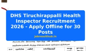 DHS Tiruchirappalli Health Inspector Recruitment 2026 - Apply Offline for 30 Posts - 2026 Posts