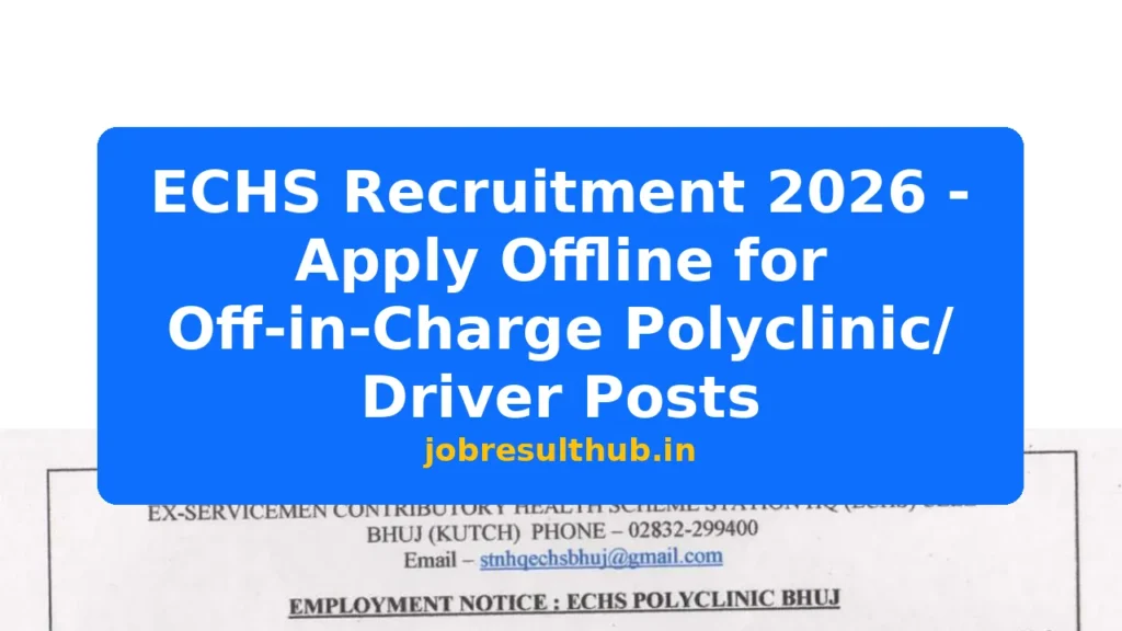ECHS Recruitment 2026 - Apply Offline for Off-in-Charge Polyclinic/ Driver Posts - 2026 Posts