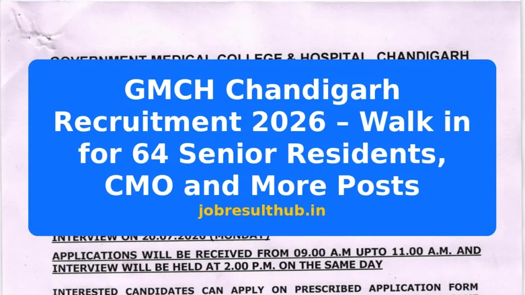 GMCH Chandigarh Recruitment 2026 – Walk in for 64 Senior Residents, CMO and More Posts - 437 Posts