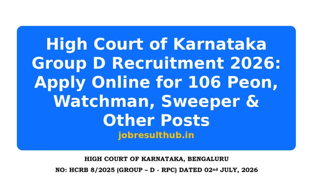High Court of Karnataka Group D Recruitment 2026: Apply Online for 106 Peon, Watchman, Sweeper & Other Posts - 98 Posts