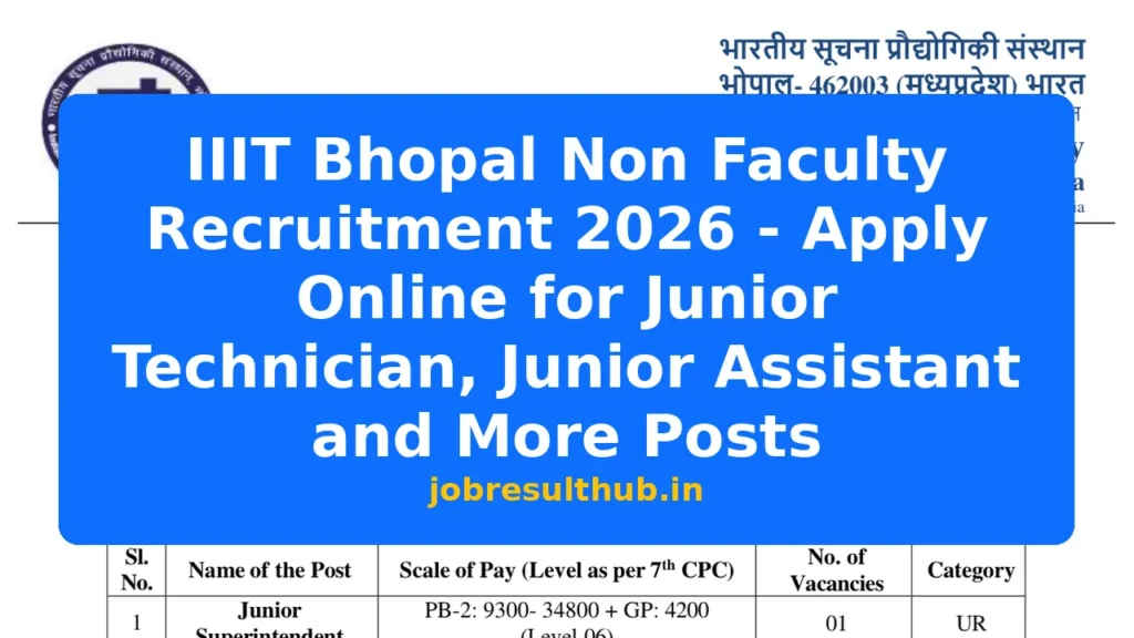 IIIT Bhopal Non Faculty Recruitment 2026 - Apply Online for Junior Technician, Junior Assistant and More Posts - 3 Posts