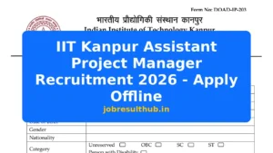 IIT Kanpur Assistant Project Manager Recruitment 2026 - Apply Offline - 2026 Posts