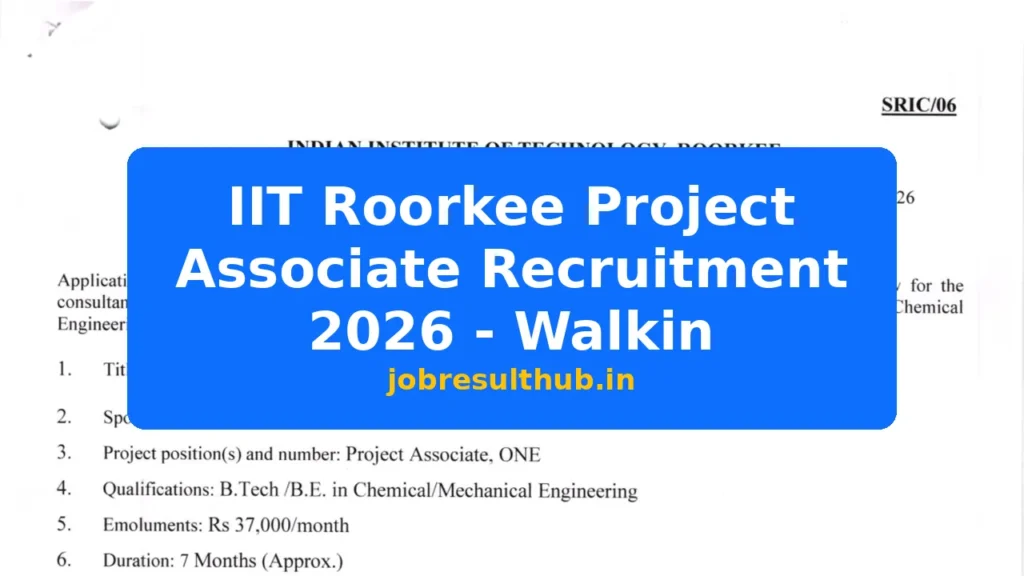 IIT Roorkee Project Associate Recruitment 2026 - Walkin - 2026 Posts