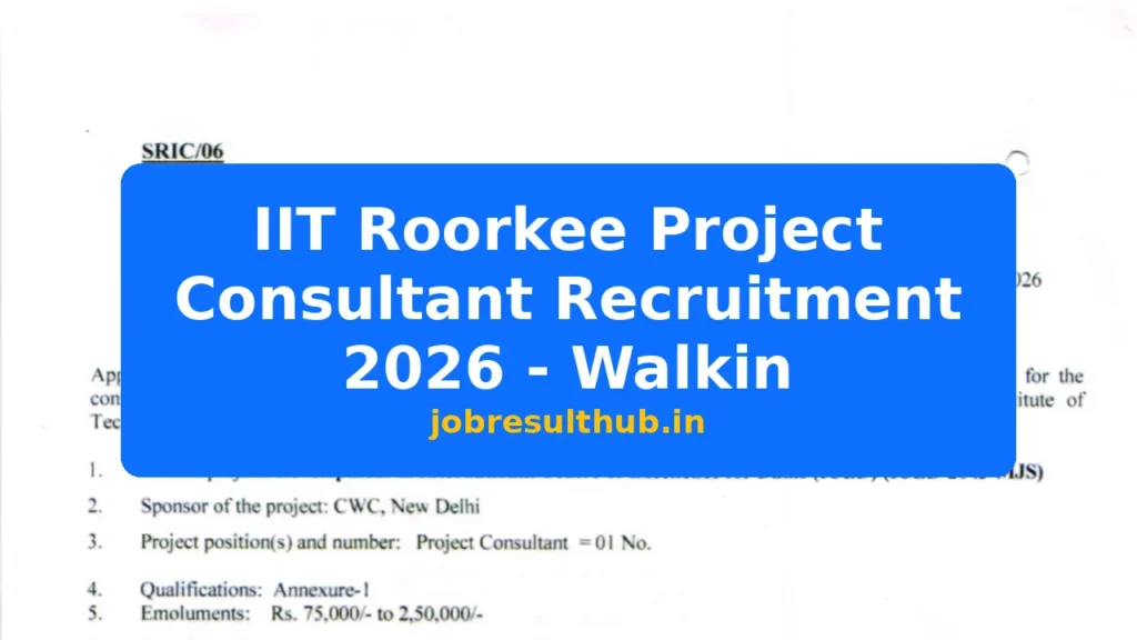 IIT Roorkee Project Consultant Recruitment 2026 - Walkin - 2026 Posts