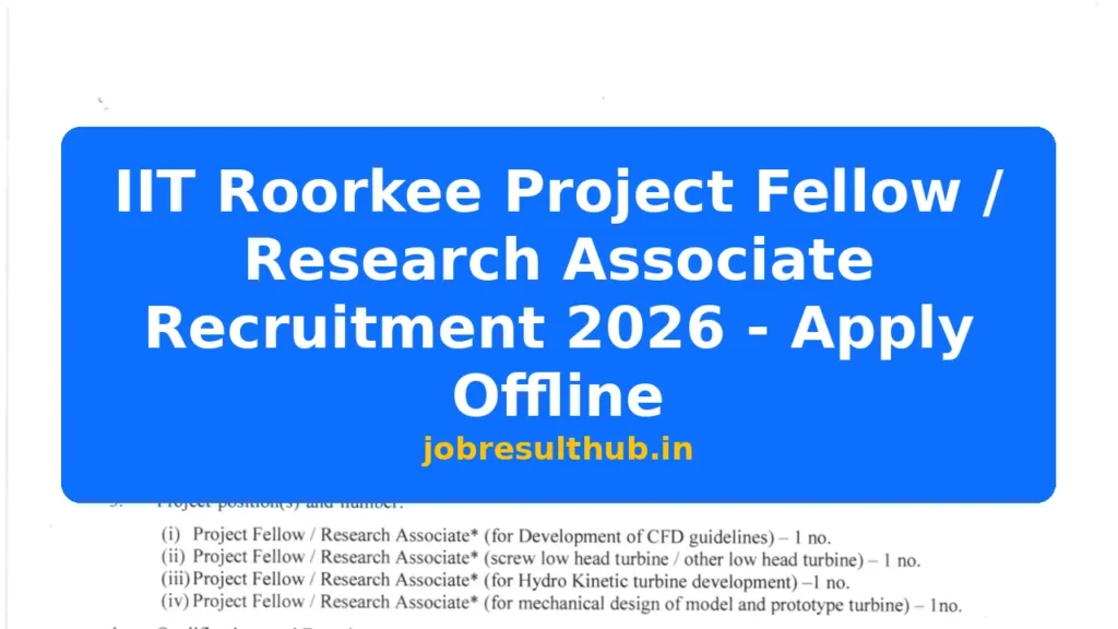 IIT Roorkee Project Fellow / Research Associate Recruitment 2026 - Apply Offline - 2026 Posts