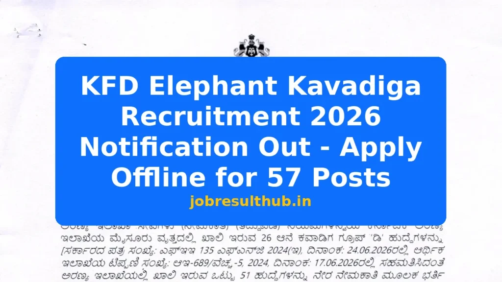 KFD Elephant Kavadiga Recruitment 2026 Notification Out - Apply Offline for 57 Posts - 57 Posts