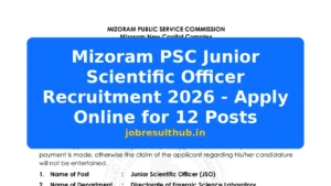 Mizoram PSC Junior Scientific Officer Recruitment 2026 - Apply Online for 12 Posts - 12 Posts