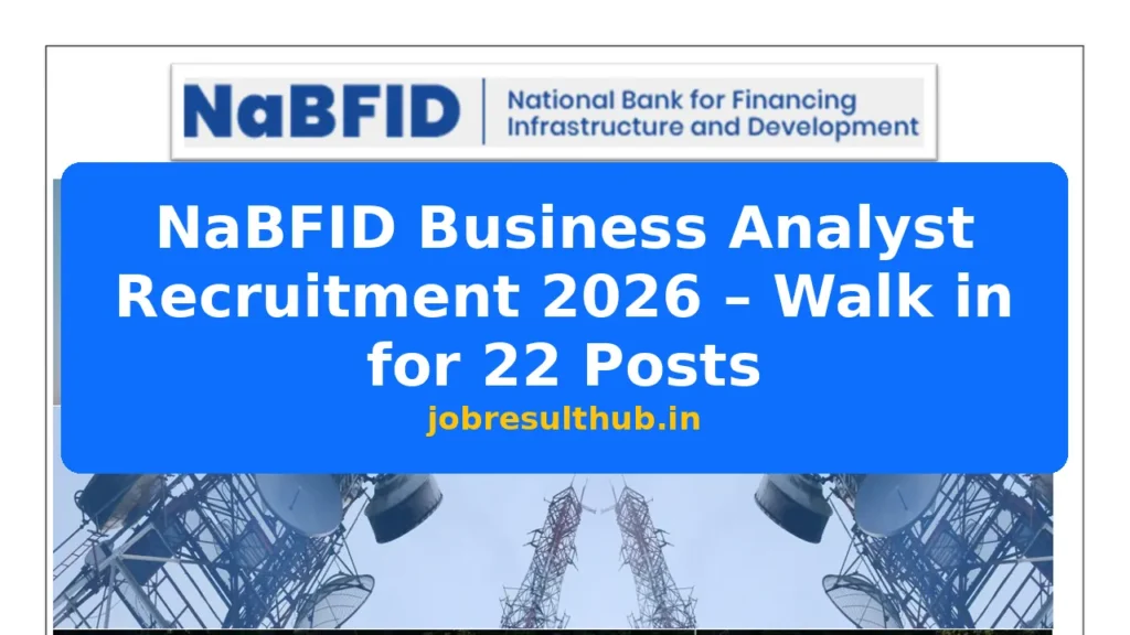 NaBFID Business Analyst Recruitment 2026 – Walk in for 22 Posts - 22 Posts