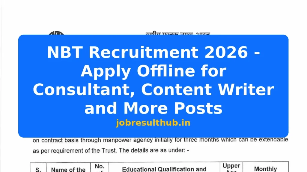 NBT Recruitment 2026 - Apply Offline for Consultant, Content Writer and More Posts - 2026 Posts