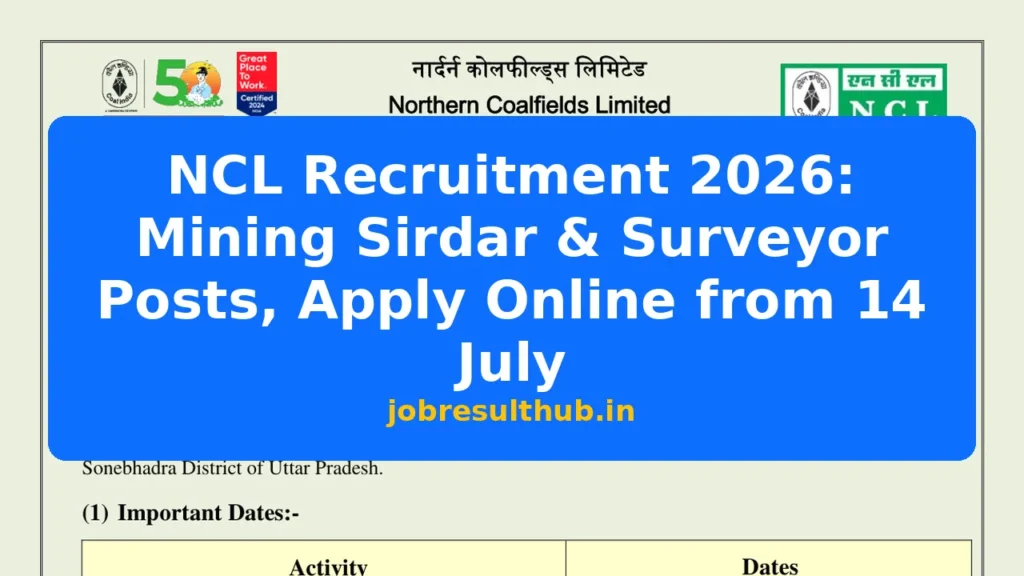 NCL Recruitment 2026: Mining Sirdar & Surveyor Posts, Apply Online from 14 July - 316 Posts
