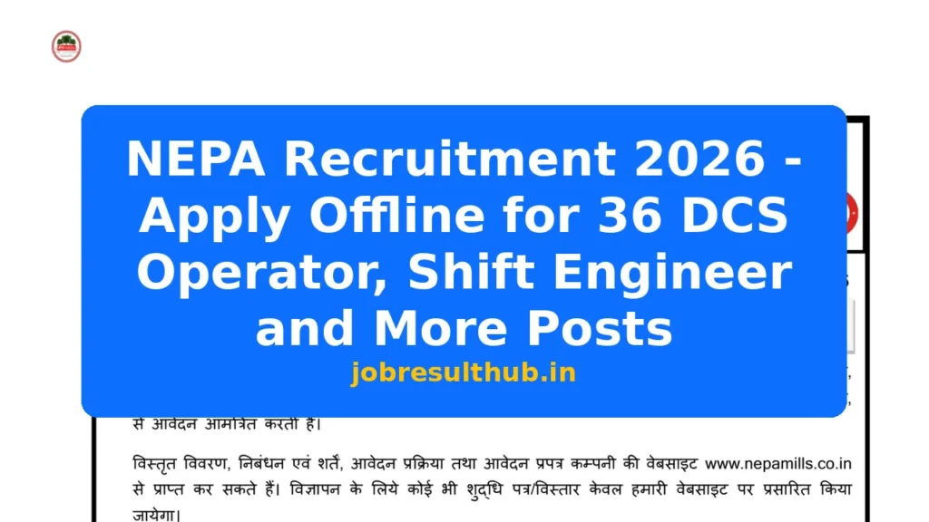NEPA Recruitment 2026 - Apply Offline for 36 DCS Operator, Shift Engineer and More Posts - 36 Posts