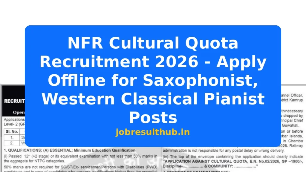 NFR Cultural Quota Recruitment 2026 - Apply Offline for Saxophonist, Western Classical Pianist Posts - 715 Posts