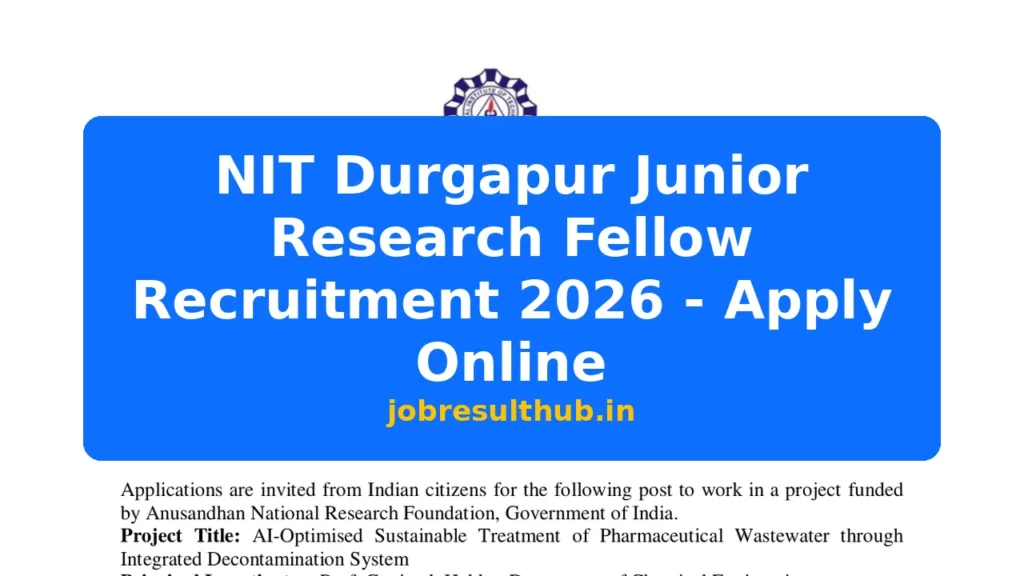 NIT Durgapur Junior Research Fellow Recruitment 2026 - Apply Online - 2026 Posts