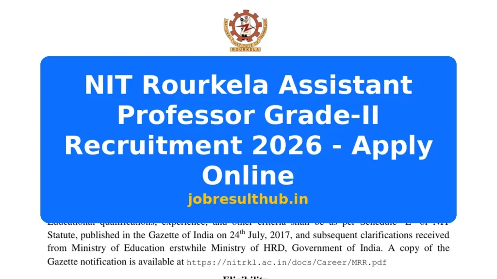NIT Rourkela Assistant Professor Grade-II Recruitment 2026 - Apply Online - 2026 Posts