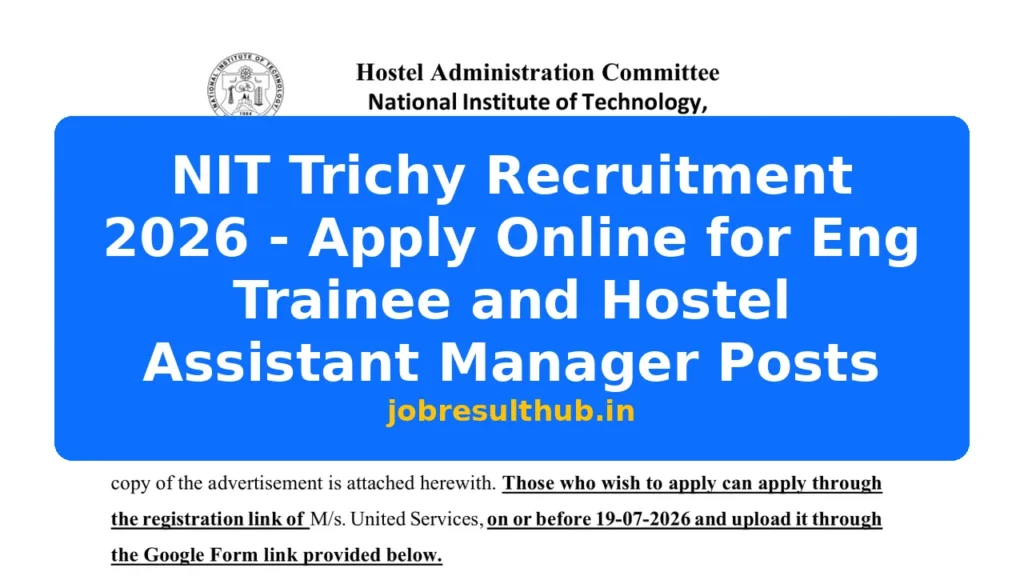 NIT Trichy Recruitment 2026 - Apply Online for Eng Trainee and Hostel Assistant Manager Posts - 2026 Posts