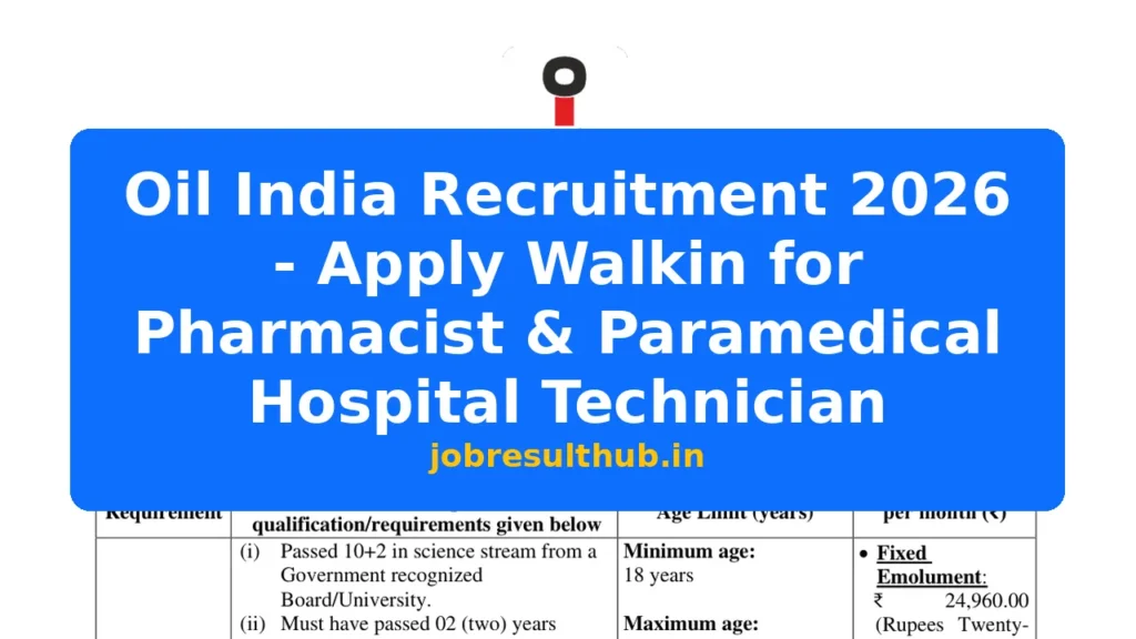 Oil India Recruitment 2026 - Apply Walkin for Pharmacist & Paramedical Hospital Technician - 5 Posts