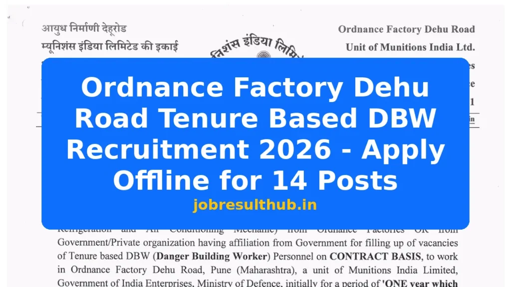 Ordnance Factory Dehu Road Tenure Based DBW Recruitment 2026 - Apply Offline for 14 Posts - 2026 Posts