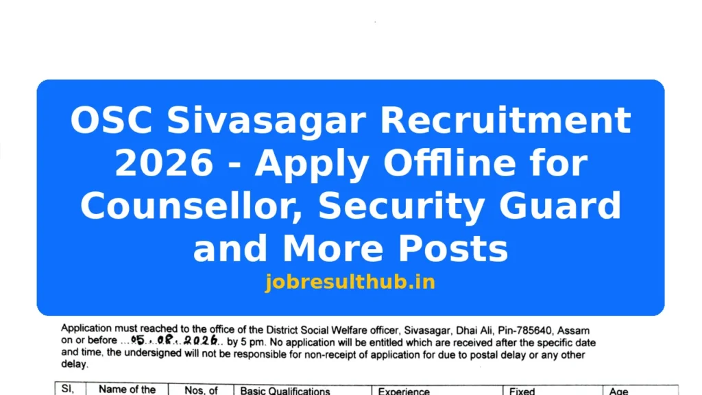 OSC Sivasagar Recruitment 2026 - Apply Offline for Counsellor, Security Guard and More Posts - 2026 Posts