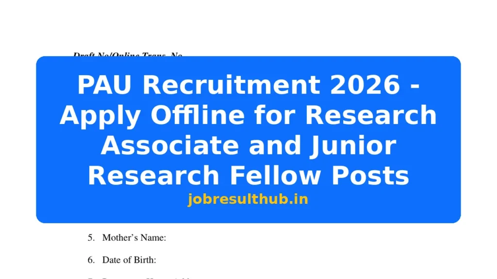 PAU Recruitment 2026 - Apply Offline for Research Associate and Junior Research Fellow Posts - 2026 Posts