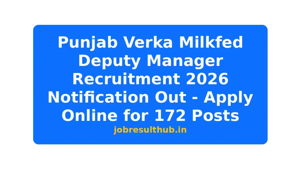 Punjab Verka Milkfed Deputy Manager Recruitment 2026 Notification Out - Apply Online for 172 Posts - 2026 Posts