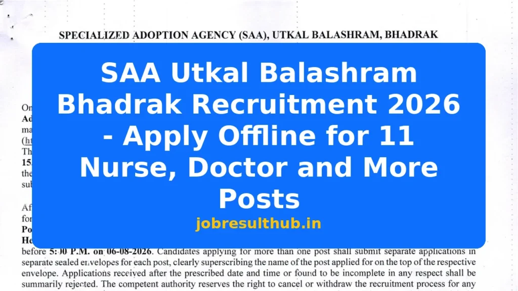 SAA Utkal Balashram Bhadrak Recruitment 2026 - Apply Offline for 11 Nurse, Doctor and More Posts - 2026 Posts