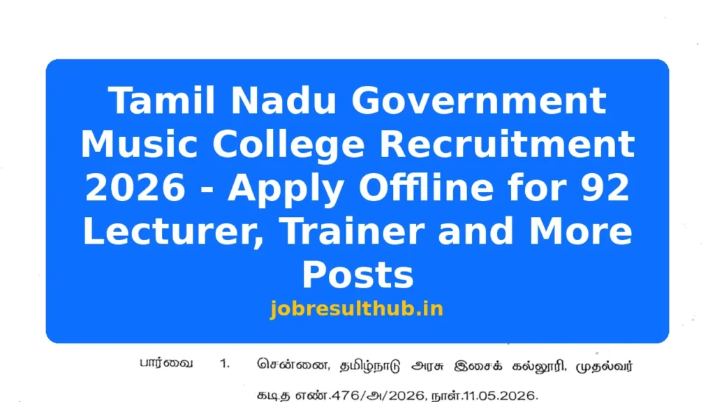 Tamil Nadu Government Music College Recruitment 2026 - Apply Offline for 92 Lecturer, Trainer and More Posts - 2026 Posts