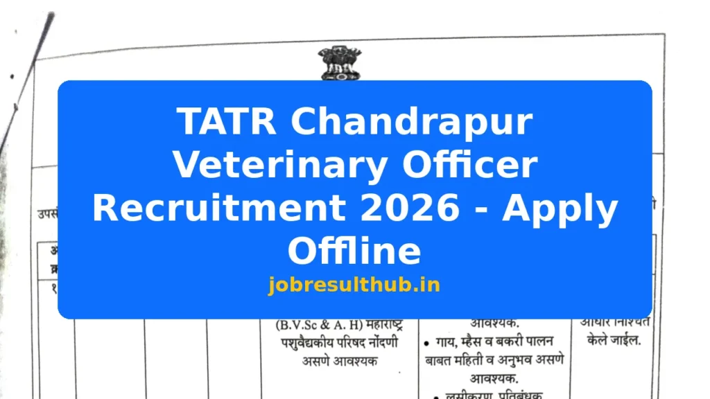 TATR Chandrapur Veterinary Officer Recruitment 2026 - Apply Offline - 2026 Posts