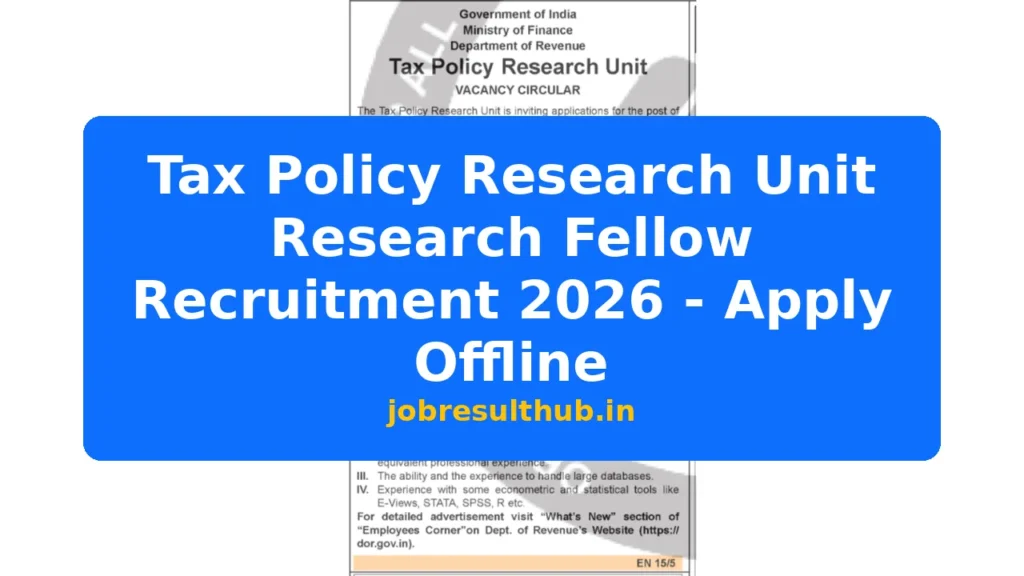 Tax Policy Research Unit Research Fellow Recruitment 2026 - Apply Offline - 2026 Posts