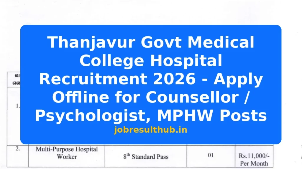 Thanjavur Govt Medical College Hospital Recruitment 2026 - Apply Offline for Counsellor / Psychologist, MPHW Posts - 2026 Posts