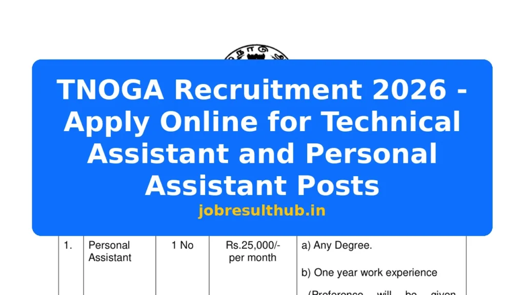 TNOGA Recruitment 2026 - Apply Online for Technical Assistant and Personal Assistant Posts - 2026 Posts