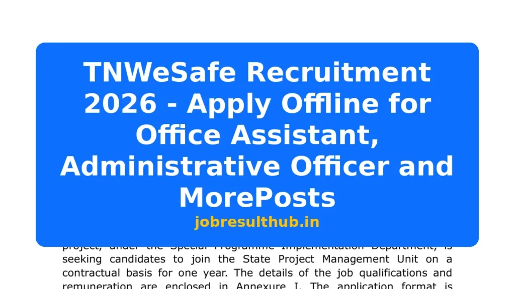 TNWeSafe Recruitment 2026 - Apply Offline for Office Assistant, Administrative Officer and MorePosts - 2026 Posts