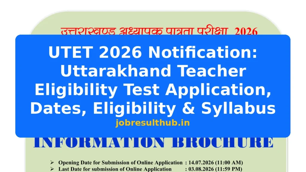 UTET 2026 Notification: Uttarakhand Teacher Eligibility Test Application, Dates, Eligibility & Syllabus - 437 Posts